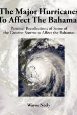 Major Hurricanes to Affect the Bahamas af Wayne Neely