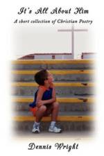 It's All About Him af Dennis Wright