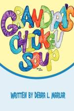 Grandpa's Chicken Soup af Debra L. Marlar