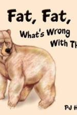 Fat, Fat, What's Wrong With That? af Pj Harris