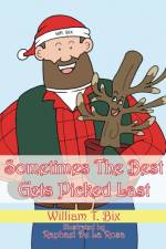 Sometimes The Best Gets Picked Last af William T. Bix