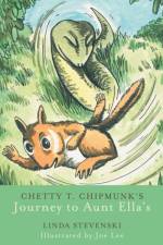Chetty T. Chipmunk's Journey to Aunt Ella's af Linda Stevenski