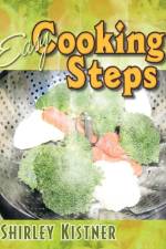 Easy Cooking Steps af Shirley Kistner