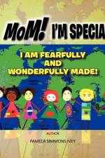 Mom! I'M Special I am Fearfully and Wonderfully Made! af Pamela Ivey