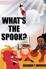 What's the Spook? af Daequan T. Morrison