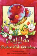Matilda and the Beautiful Garden af Amy Childers