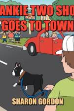Frankie Two Shoes Goes to Town af Sharon Gordon