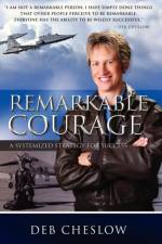 Remarkable Courage af Deb Cheslow