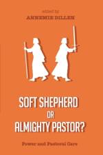 Soft Shepherd or Almighty Pastor?
