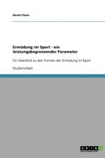 Ermudung im Sport - ein leistungsbegrenzender Parameter af Daniel Pater