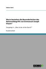 Worin bestehen die Besonderheiten des Nationenbegriffs von Emmanuel Joseph Sieyes? af Fabian Hartl