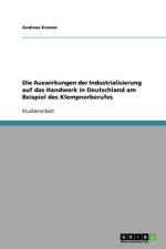 Auswirkungen Der Industrialisierung Auf Das Handwerk in Deutschland Am Beispiel Des Klempnerberufes af Andreas Kremer