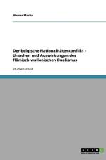 Der belgische Nationalitatenkonflikt - Ursachen und Auswirkungen des flamisch-wallonischen Dualismus af Werner Martin