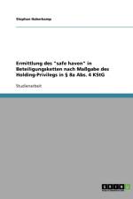 Ermittlung des safe haven in Beteiligungsketten nach Massgabe des Holding-Privilegs in  8a Abs. 4 KStG af Stephan Haberkamp