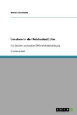 Unruhen in der Reichsstadt Ulm af Anna-Luisa Becke