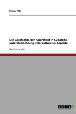 Die Geschichte der Apartheid in Sudafrika unter Betrachtung interkultureller Aspekte af Philipp Poelzl