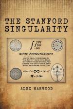 The Stanford Singularity af Alex Harwood
