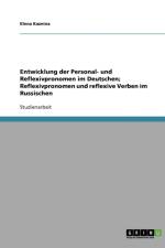 Entwicklung der Personal- und Reflexivpronomen im Deutschen; Reflexivpronomen und reflexive Verben im Russischen af Elena Kaznina