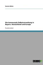 Die kommunale Selbstverwaltung in Bayern, Deutschland und Europa af Daniela Müller