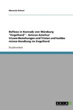 Reflexe in Konrads von Wurzburg Engelhard - Amicus-Amelius' triuwe-Beziehungen und Tristan und Isoldes minne-Handlung im Engelhard af Manuela Kistner