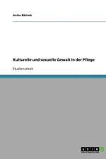 Kulturelle und sexuelle Gewalt in der Pflege af Anike Baslack