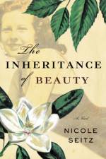 The Inheritance of Beauty af Nicole Seitz