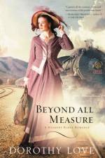 Beyond All Measure af Dorothy Love