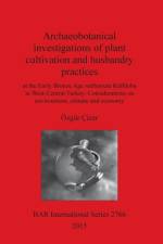 Archaeobotanical investigations of plant cultivation and husbandry practices af OEzgur Cizer