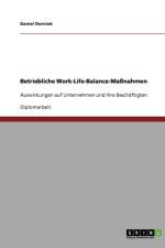 Betriebliche Work-Life-Balance-Massnahmen af Daniel Dorniok
