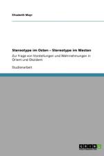 Stereotype im Osten - Stereotype im Westen af Elisabeth Mayr