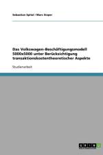 Das Volkswagen-Beschaftigungsmodell 5000x5000 unter Berucksichtigung transaktionskostentheoretischer Aspekte af Marc Sieper
