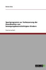 Sportprogramm zur Verbesserung der Koordination von bewegungsbeeintrachtigten Kindern af Denise Sula