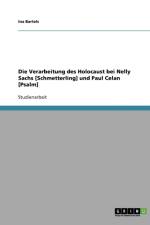 Die Verarbeitung des Holocaust bei Nelly Sachs [Schmetterling] und Paul Celan [Psalm] af Ina Bartels