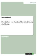 Der Einfluss von Musik auf die Entwicklung des Kindes af Thomas Neuhold
