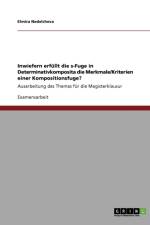 Inwiefern erfullt die s-Fuge in Determinativkomposita die Merkmale/Kriterien einer Kompositionsfuge? af Elmira Nedelcheva