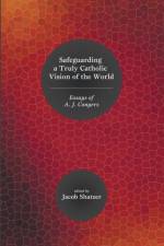 Safeguarding a Truly Catholic Vision of the World