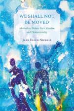 We Shall Not Be Moved af Jane Ellen Nickell