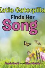 Katie Caterpillar Finds Her Song af Frank Scott