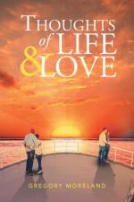 Thoughts of Life and Love af Greg Moreland
