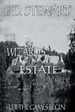 The Wizard's Estate Let the Games Begin af F D Stewart