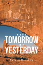 Your Tomorrow My Yesterday af Steven Dickson