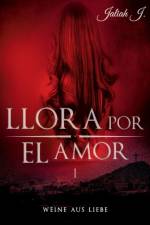 Llora por el amor 1 af Jaliah J