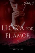 Llora por el amor 4 af Jaliah J