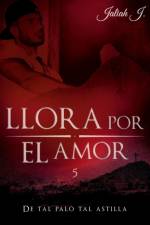 Llora por el amor 5 af Jaliah J