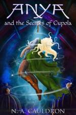 Anya and the Secrets of Cupola af N a Cauldron