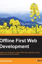Offline First Web Development af Daniel Sauble