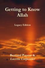 Getting to Know Allah - Legacy Edition af Bernard Payeur