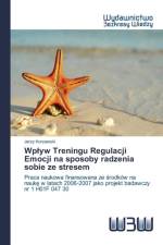 Wplyw Treningu Regulacji Emocji na sposoby radzenia sobie ze stresem af Korzewski Jerzy