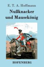 Nussknacker und Mausekoenig af E T a Hoffmann