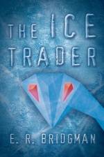 Ice Trader af E R Bridgman